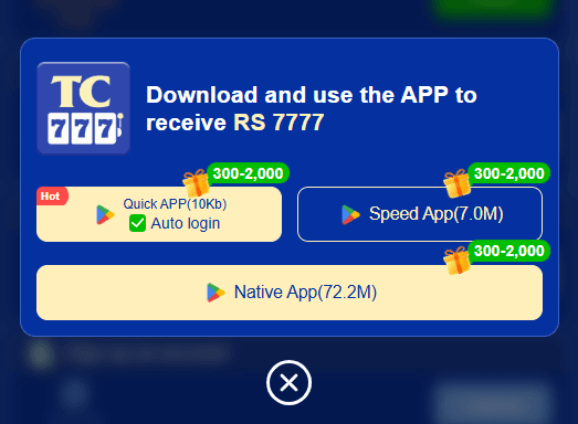 TC777 download dialog offering three options: Quick APP at 10Kb with auto login marked Hot, Speed App at 7.0M, and Native App at 72.2M, each advertising a 300 to 2,000 bonus